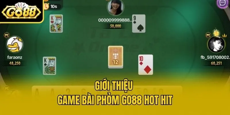 Giới thiệu game bài Phỏm Go88 hot hit