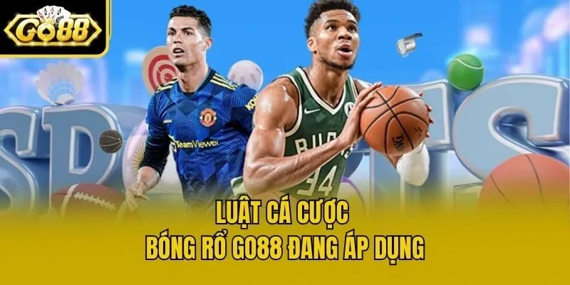 Luật cá cược bóng rổ Go88 đang áp dụng