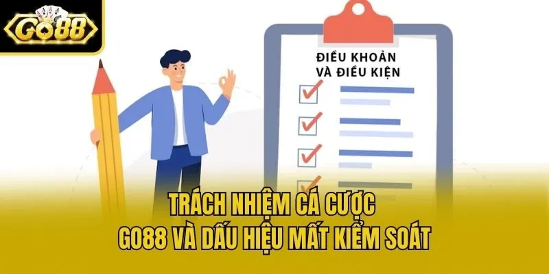 Trách nhiệm cá cược Go88 và dấu hiệu mất kiểm soát