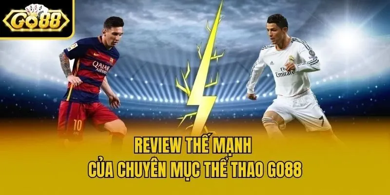 Review thế mạnh của chuyên mục thể thao Go88
